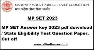 MP SET Answer key 2023 pdf download mppsc.mp.gov.in State Eligibility Test Question Paper, Cut off