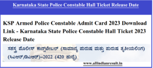 KSP Armed Police Constable Admit Card 2023 Download Link - Karnataka State Police Constable Hall Ticket 2023 Release Date