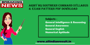 Army HQ Southern Command Syllabus 2024 & Exam Pattern PDF Download @indianarmy.nic.in