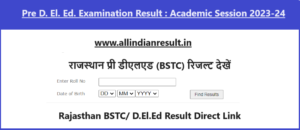 Rajasthan BSTC Result 2023 Kab Aayega (Name Wise), राजस्थान प्री डीएलएड रिजल्ट यहां देखें