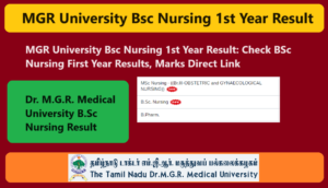 MGR University Bsc Nursing 1st Year Result 2024: Check BSc Nursing First Year Results, Marks Direct Link tnmgrmu.ac.in