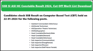SSB SI ASI HC Constable Result 2024, Cut Off Merit List Download www.ssbrectt.gov.in